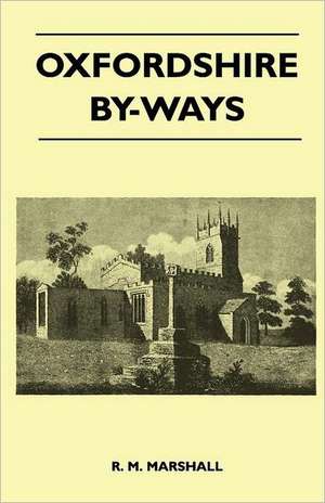 Oxfordshire By-Ways de R. M. Marshall