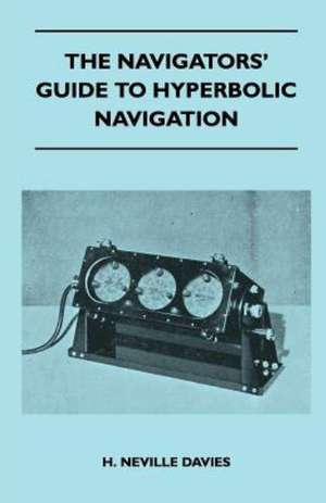 The Navigators' Guide to Hyperbolic Navigation de H. Neville Davies