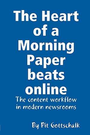 The Heart of a Morning Paper Beats Online de Pit Gottschalk