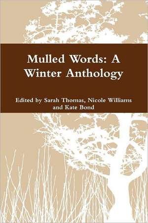 Mulled Words: A Winter Anthology de Sarah Thomas