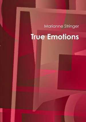 True Emotions de Marianne Stringer