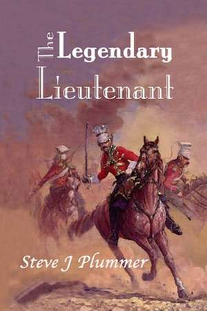 The Legendary Lieutenant de Steve Plummer