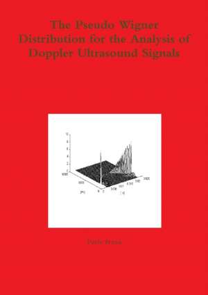 The Pseudo Wigner Distribution for the Analysis of Doppler Ultrasound Signals de Dario Fresa