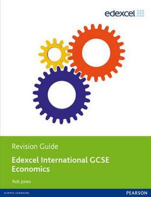 Jones, R: Edexcel International GCSE Economics Revision Guid