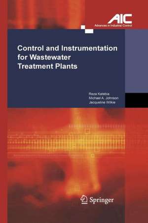 Control and Instrumentation for Wastewater Treatment Plants de Reza Katebi