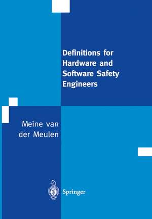 Definitions for Hardware and Software Safety Engineers de M.J.P. van der Meulen