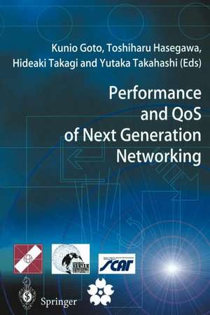 Performance and QoS of Next Generation Networking: Proceedings of the International Conference on the Performance and QoS of Next Generation Networking, P&QNet2000, Nagoya, Japan, November 2000 de Kunio Goto