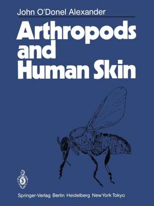 Arthropods and Human Skin de John O'Donel Alexander