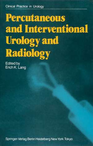 Percutaneous and Interventional Urology and Radiology de Erich K. Lang