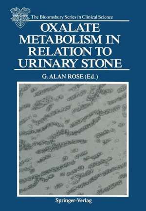 Oxalate Metabolism in Relation to Urinary Stone de G. Alan Rose