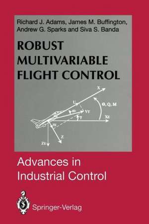 Robust Multivariable Flight Control de Richard J. Adams