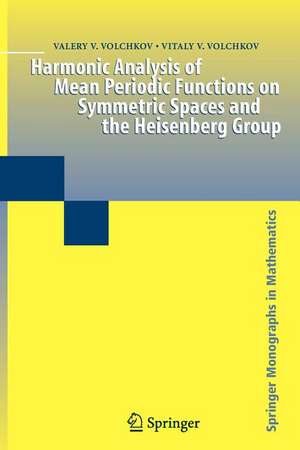 Harmonic Analysis of Mean Periodic Functions on Symmetric Spaces and the Heisenberg Group de Valery V. Volchkov