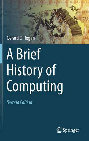 A Brief History of Computing de Gerard O'Regan