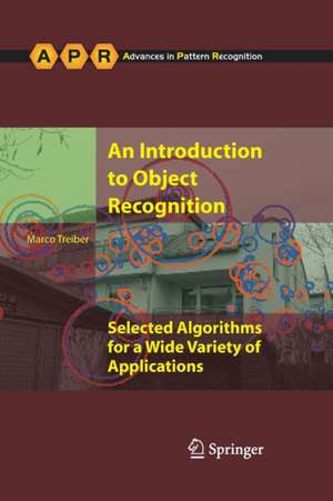 An Introduction to Object Recognition: Selected Algorithms for a Wide Variety of Applications de Marco Alexander Treiber