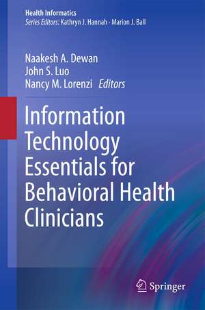 Information Technology Essentials for Behavioral Health Clinicians de Naakesh Dewan