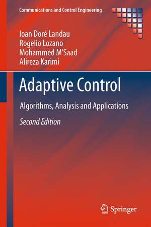 Adaptive Control: Algorithms, Analysis and Applications de Ioan Doré Landau