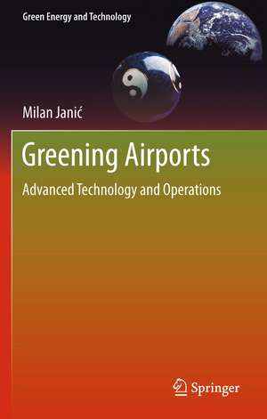 Greening Airports: Advanced Technology and Operations de Milan Janić