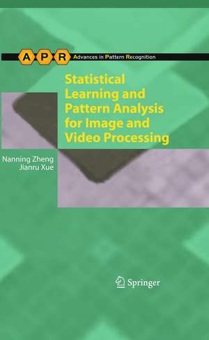 Statistical Learning and Pattern Analysis for Image and Video Processing de Nanning Zheng