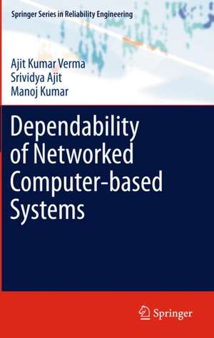 Dependability of Networked Computer-based Systems de Ajit Kumar Verma