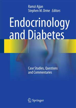 Endocrinology and Diabetes: Case Studies, Questions and Commentaries de Ramzi Ajjan