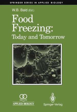 Food Freezing: Today and Tomorrow de William B. Bald