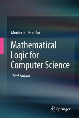 Mathematical Logic for Computer Science de Mordechai Ben-Ari