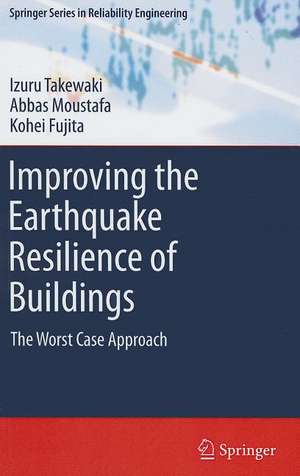 Improving the Earthquake Resilience of Buildings: The worst case approach de Izuru Takewaki