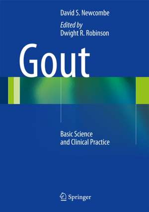 Gout: Basic Science and Clinical Practice de David S. Newcombe