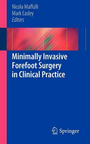 Minimally Invasive Forefoot Surgery in Clinical Practice de Nicola Maffuli