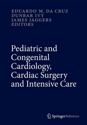 Pediatric and Congenital Cardiology, Cardiac Surgery and Intensive Care de Eduardo M. Da Cruz