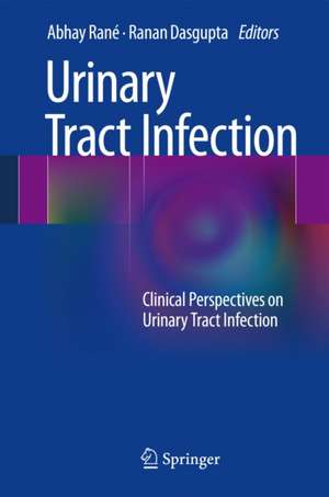 Urinary Tract Infection: Clinical Perspectives on Urinary Tract Infection de Abhay Rané