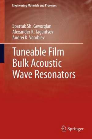 Tuneable Film Bulk Acoustic Wave Resonators de Spartak Gevorgian