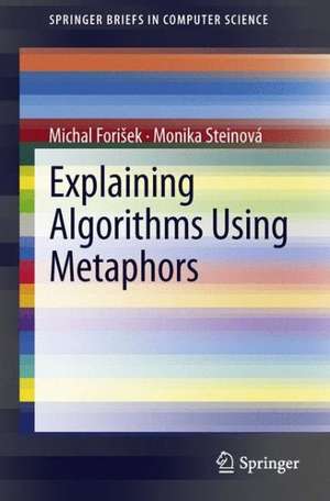 Explaining Algorithms Using Metaphors de Michal Forišek