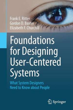 Foundations for Designing User-Centered Systems: What System Designers Need to Know about People de Frank E. Ritter