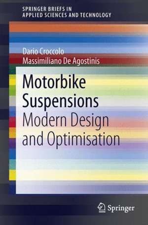 Motorbike Suspensions: Modern design and optimisation de Dario Croccolo