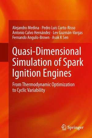 Quasi-Dimensional Simulation of Spark Ignition Engines: From Thermodynamic Optimization to Cyclic Variability de Alejandro Medina