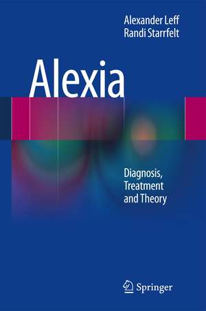 Alexia: Diagnosis, Treatment and Theory de Alexander Leff