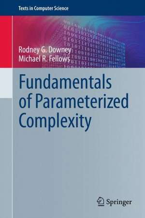 Fundamentals of Parameterized Complexity de Rodney G. Downey