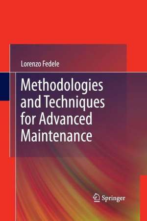 Methodologies and Techniques for Advanced Maintenance de Lorenzo Fedele