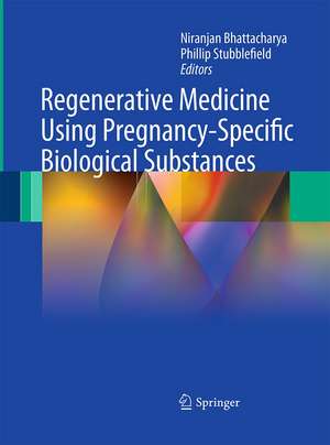 Regenerative Medicine Using Pregnancy-Specific Biological Substances de Niranjan Bhattacharya