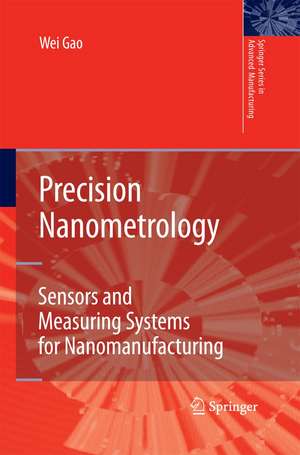 Precision Nanometrology: Sensors and Measuring Systems for Nanomanufacturing de Wei Gao