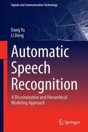 Automatic Speech Recognition: A Deep Learning Approach de Dong Yu