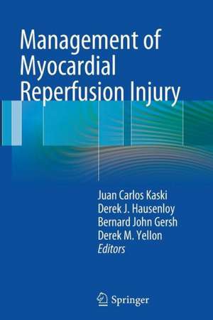 Management of Myocardial Reperfusion Injury de Juan Carlos Kaski