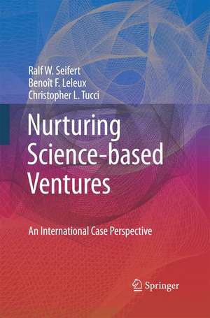 Nurturing Science-based Ventures: An International Case Perspective de Ralf W. Seifert