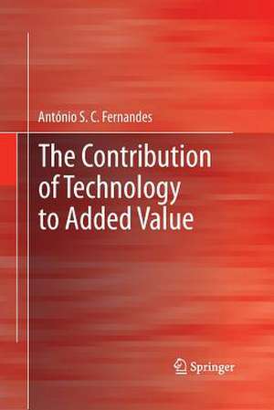 The Contribution of Technology to Added Value de António S.C Fernandes