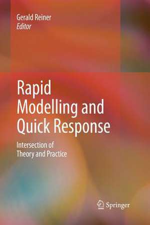 Rapid Modelling and Quick Response: Intersection of Theory and Practice de Gerald Reiner