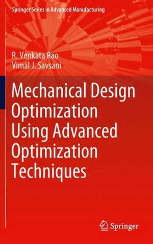 Mechanical Design Optimization Using Advanced Optimization Techniques de R. Venkata Rao