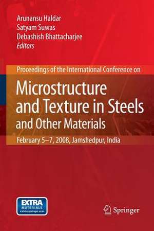 Microstructure and Texture in Steels: and Other Materials de Arunansu Haldar