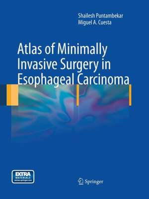 Atlas of Minimally Invasive Surgery in Esophageal Carcinoma de Shailesh Puntambekar