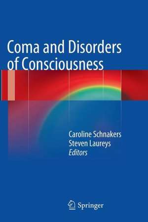 Coma and Disorders of Consciousness de Caroline Schnakers